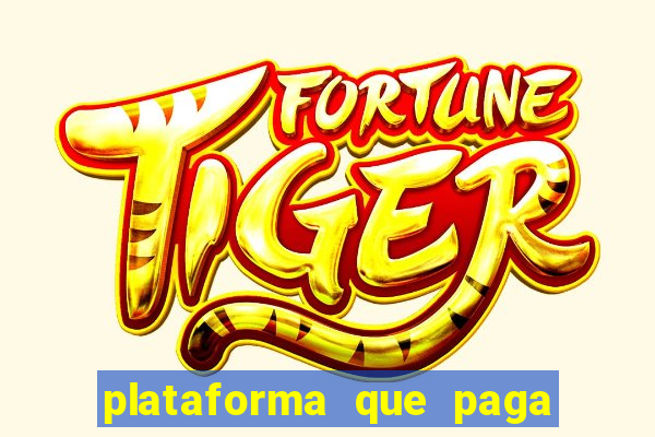 plataforma que paga fortune tiger